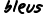 bleus 