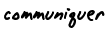 communiquer 