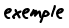 exemple 